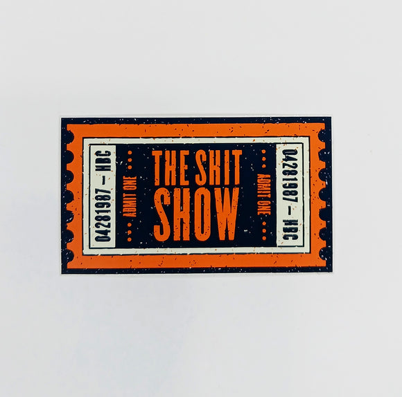 SH!T SHOW TICKET