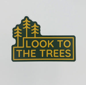 LOOK TO THE TREES